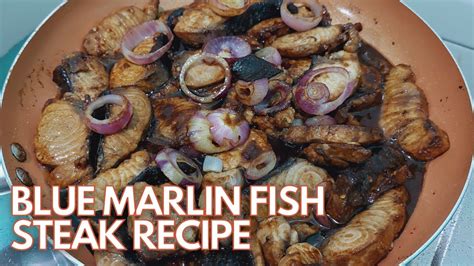 BLUE MARLIN FISH STEAK (FILIPINO STYLE).